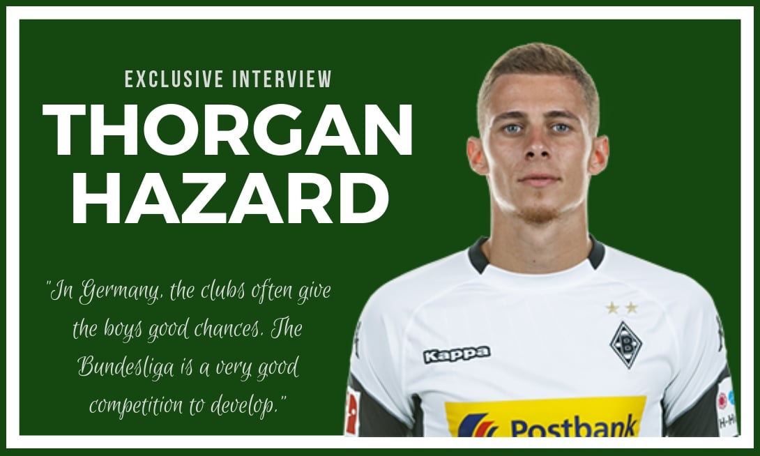 Exclusive: Thorgan Hazard – From Chelsea to Gladbach and comparisons with brother Eden