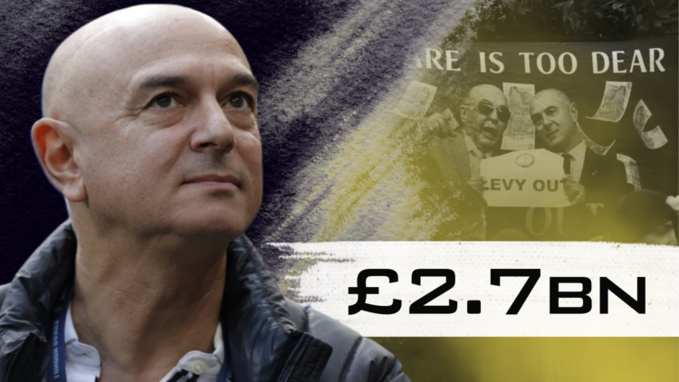 Image of Daniel Levy superimposed over a picture of Tottenham protests, with '£2.7bn' wordage