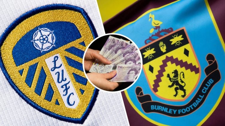 Split image of the Leeds United badge and Burnley badge with pound notes inset
